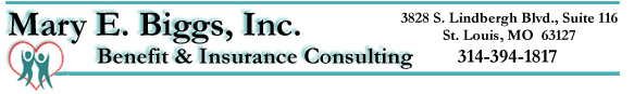 Mary E Biggs, Inc. Benefit & Insurance Consulting (314) 963-7177